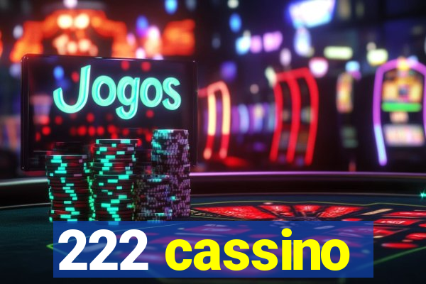 222 cassino