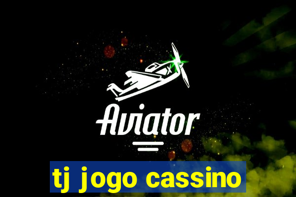 tj jogo cassino