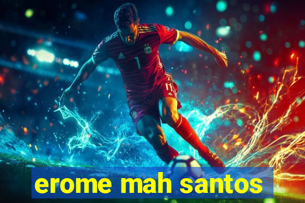 erome mah santos