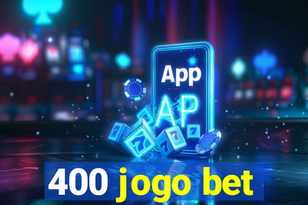 400 jogo bet