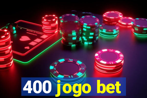 400 jogo bet