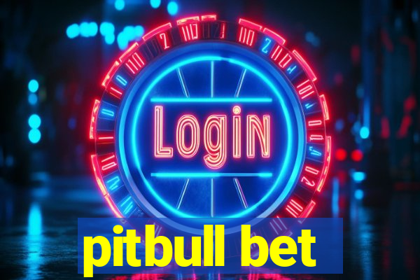 pitbull bet