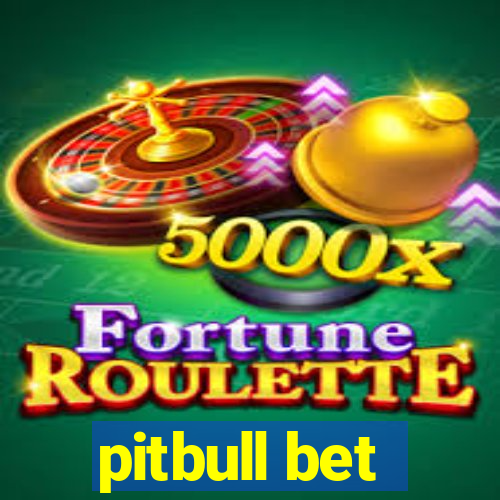 pitbull bet