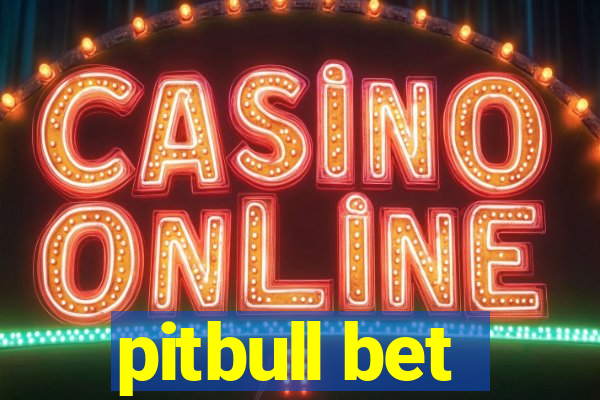 pitbull bet