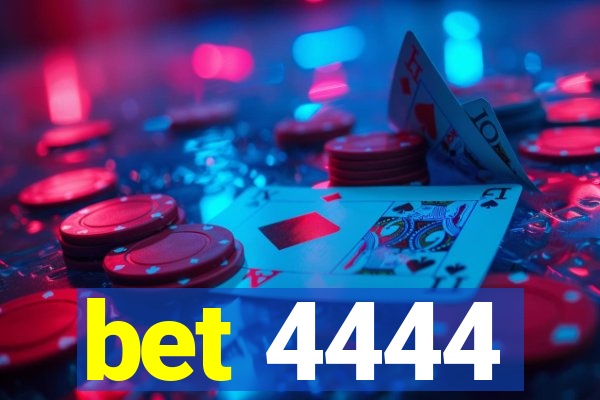 bet 4444