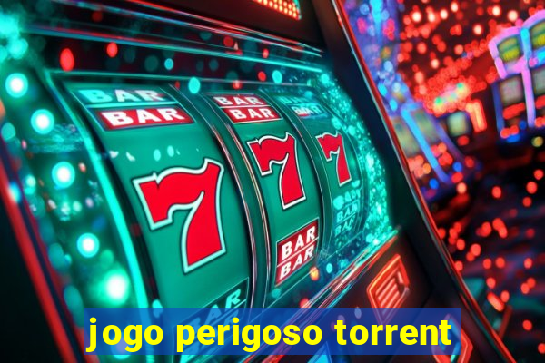 jogo perigoso torrent