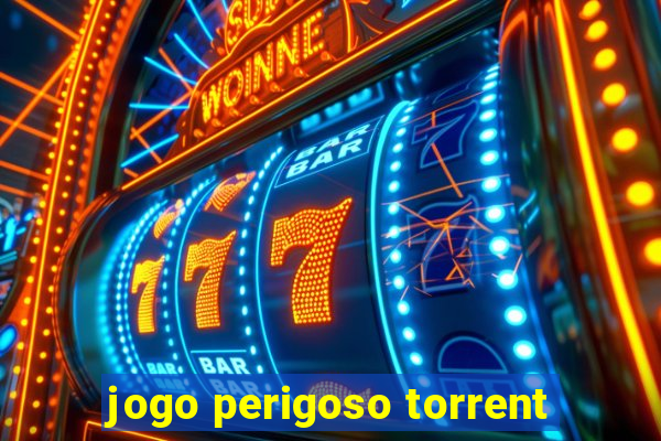 jogo perigoso torrent