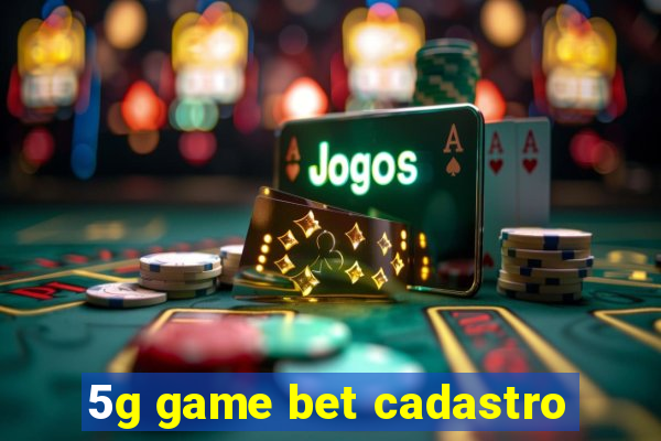 5g game bet cadastro