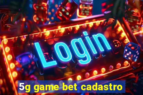 5g game bet cadastro