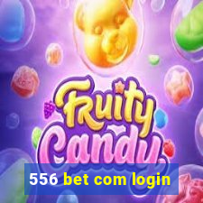 556 bet com login