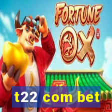 t22 com bet