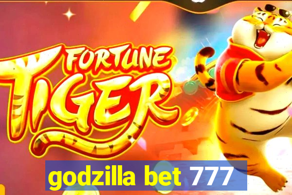 godzilla bet 777