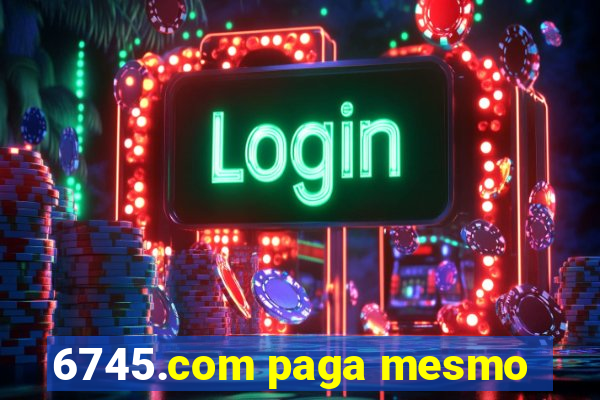 6745.com paga mesmo