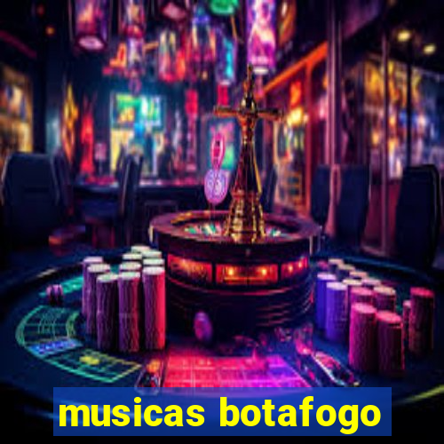 musicas botafogo