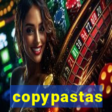 copypastas