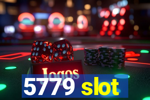 5779 slot