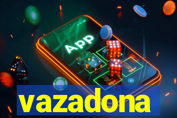 vazadona