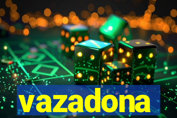 vazadona