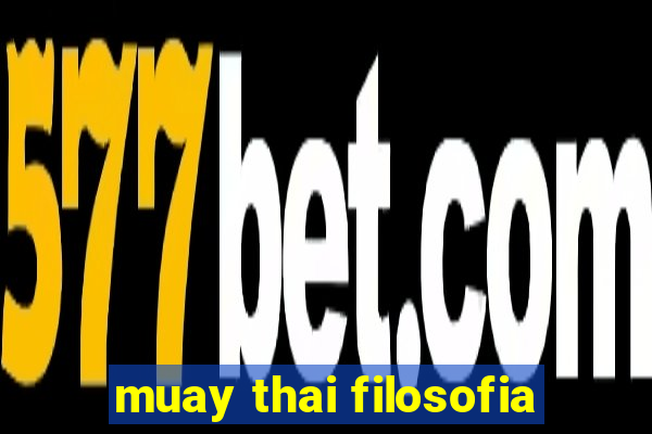 muay thai filosofia