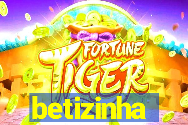 betizinha