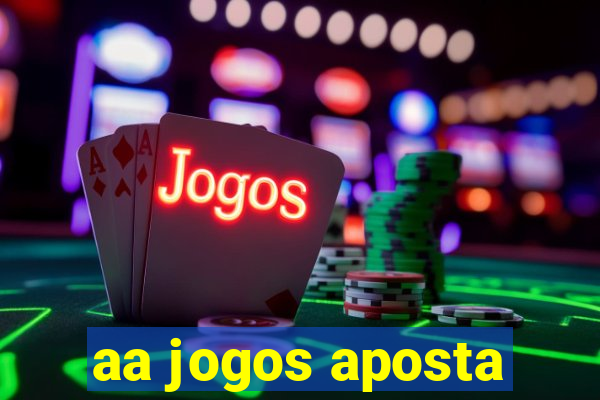 aa jogos aposta