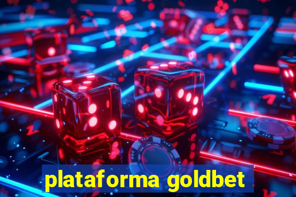 plataforma goldbet