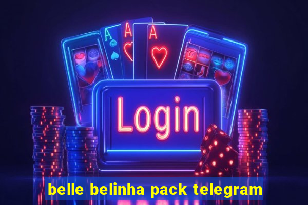 belle belinha pack telegram