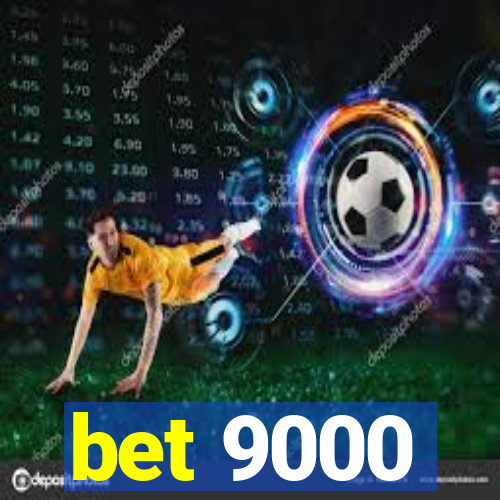 bet 9000