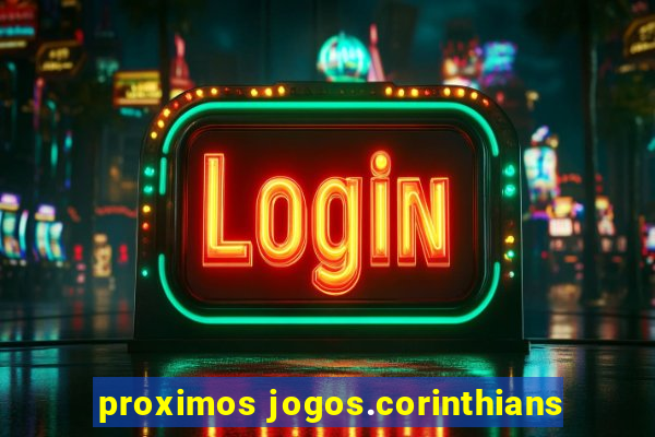 proximos jogos.corinthians