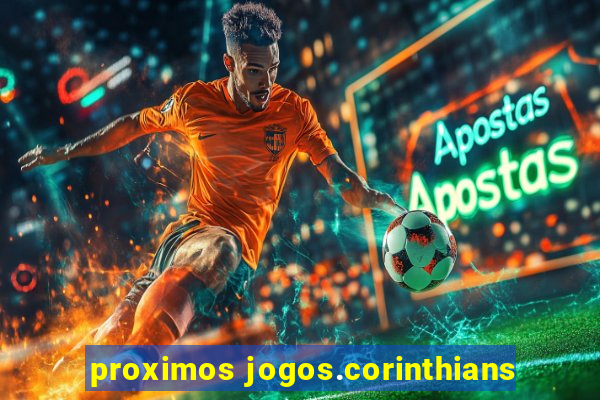 proximos jogos.corinthians