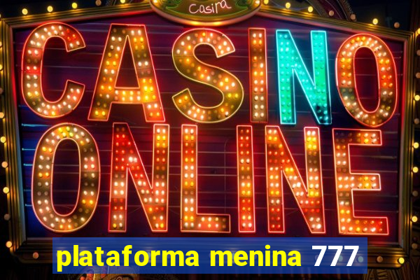 plataforma menina 777