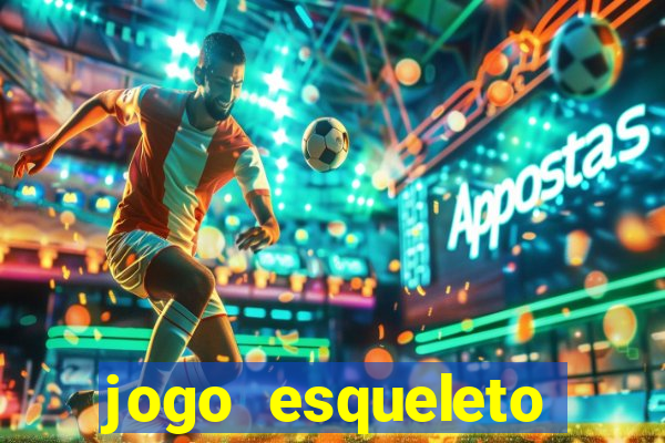 jogo esqueleto explosivo 2