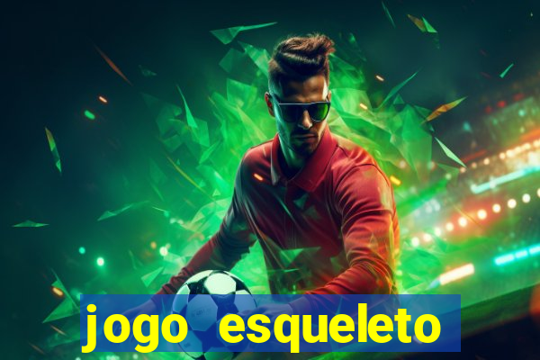 jogo esqueleto explosivo 2