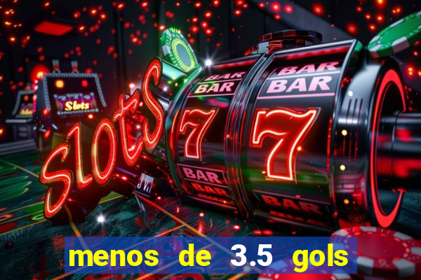 menos de 3.5 gols o que significa betano