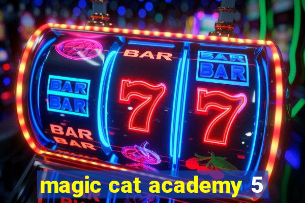 magic cat academy 5