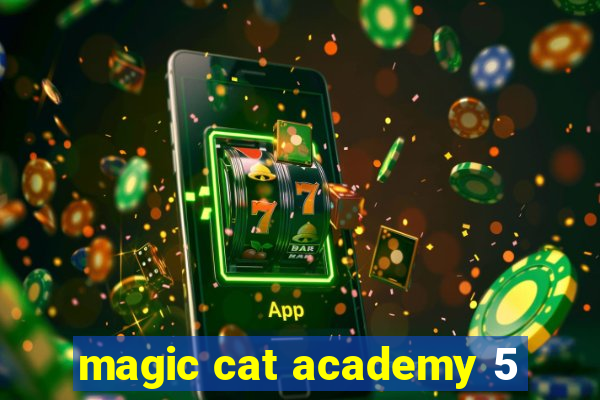 magic cat academy 5