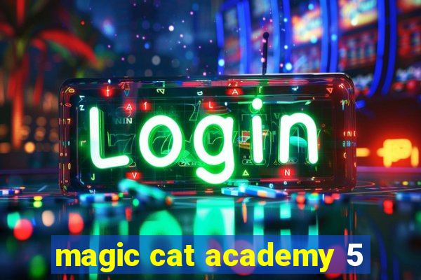 magic cat academy 5