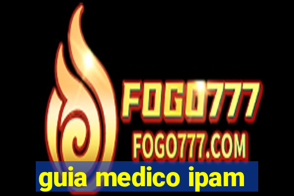 guia medico ipam