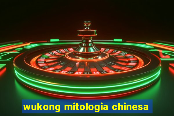 wukong mitologia chinesa