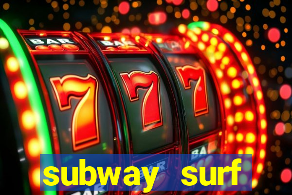 subway surf deposito 1 real