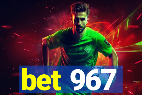 bet 967