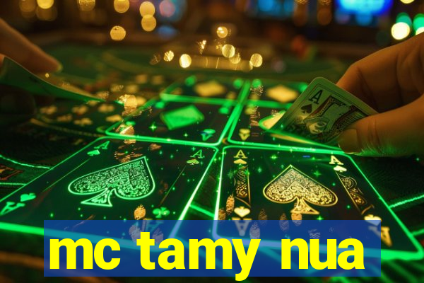 mc tamy nua