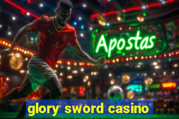 glory sword casino