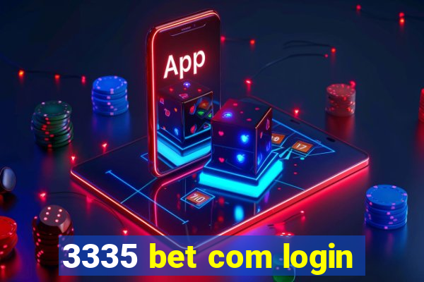 3335 bet com login