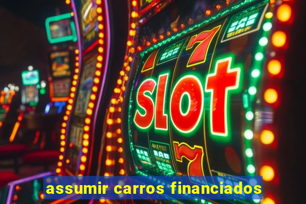 assumir carros financiados