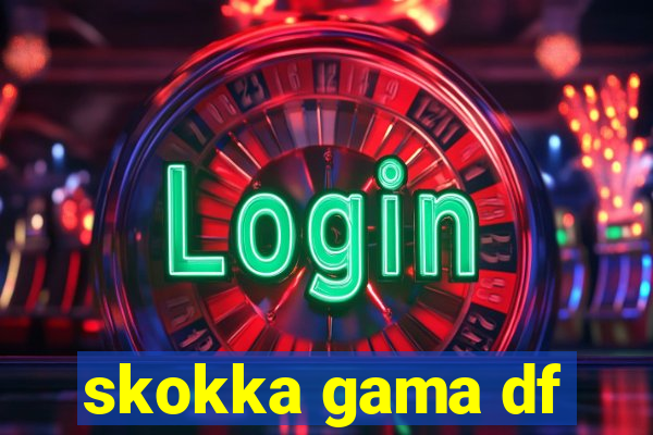 skokka gama df