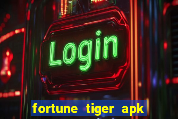 fortune tiger apk dinheiro infinito