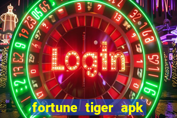 fortune tiger apk dinheiro infinito