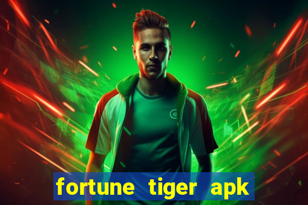 fortune tiger apk dinheiro infinito