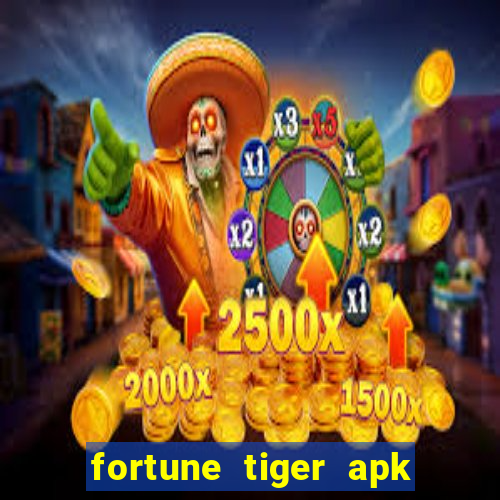 fortune tiger apk dinheiro infinito